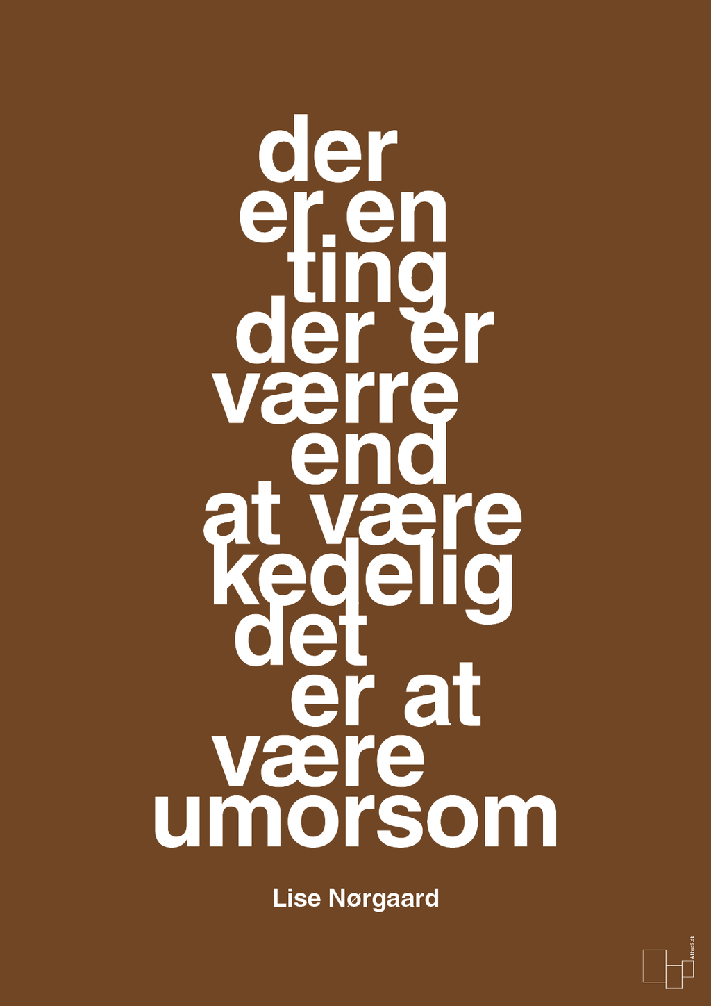 plakat: der er en ting der er værre end at være kedelig det er at være umorsom - dark brown-Forfatter-A1two3