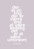 plakat: der er en ting der er værre end at være kedelig det er at være umorsom - dusty lilac-Forfatter-A1two3