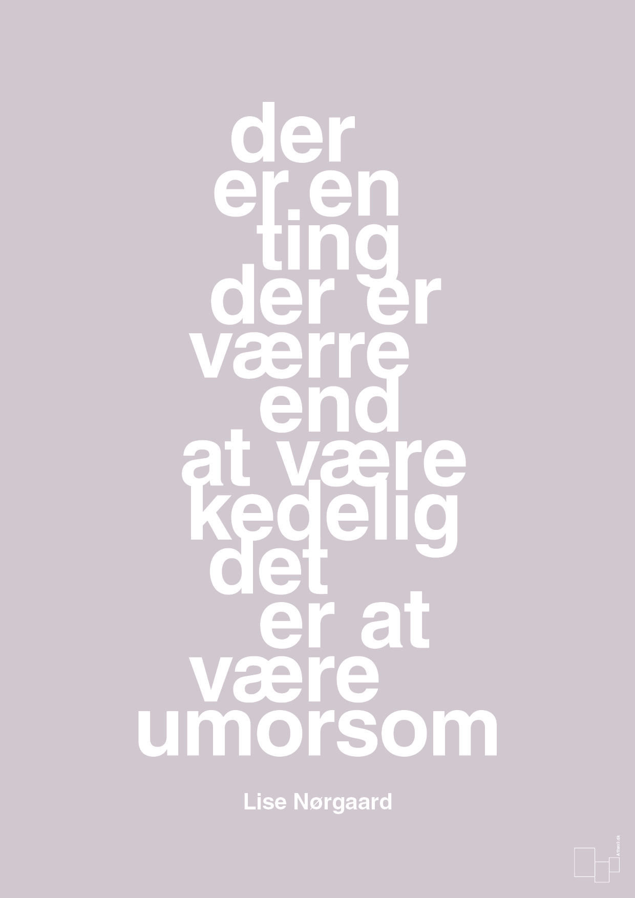 plakat: der er en ting der er værre end at være kedelig det er at være umorsom - dusty lilac-Forfatter-A1two3
