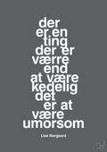 plakat: der er en ting der er værre end at være kedelig det er at være umorsom - graphic charcoal-Forfatter-A1two3