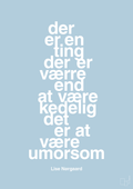 plakat: der er en ting der er værre end at være kedelig det er at være umorsom - heavenly blue-Forfatter-A1two3