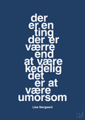 plakat: der er en ting der er værre end at være kedelig det er at være umorsom - lapis blue-Forfatter-A1two3