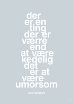plakat: der er en ting der er værre end at være kedelig det er at være umorsom - light drizzle-Forfatter-A1two3