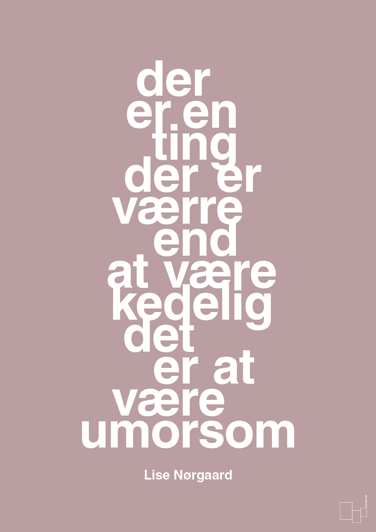 plakat: der er en ting der er værre end at være kedelig det er at være umorsom - light rose-Forfatter-A1two3