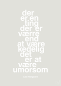 plakat: der er en ting der er værre end at være kedelig det er at være umorsom - painters white-Forfatter-A1two3