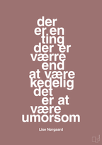 plakat: der er en ting der er værre end at være kedelig det er at være umorsom - plum-Forfatter-A1two3