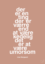 plakat: der er en ting der er værre end at være kedelig det er at være umorsom - powder-Forfatter-A1two3