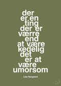 plakat: der er en ting der er værre end at være kedelig det er at være umorsom - secret meadow-Forfatter-A1two3