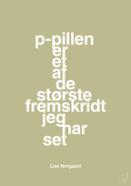 plakat: p-pillen er et af de største fremskridt jeg har set - back to nature-Forfatter-A1two3