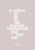 plakat: p-pillen er et af de største fremskridt jeg har set - broken beige-Forfatter-A1two3