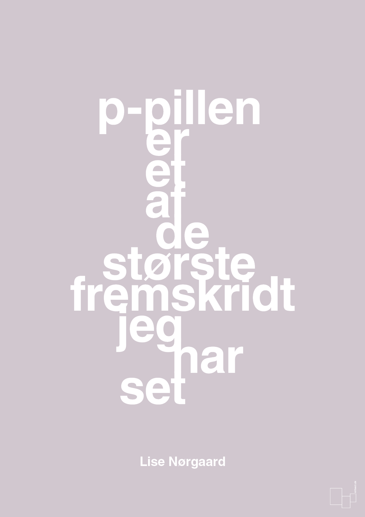 plakat: p-pillen er et af de største fremskridt jeg har set - dusty lilac-Forfatter-A1two3