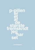 plakat: p-pillen er et af de største fremskridt jeg har set - heavenly blue-Forfatter-A1two3