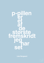 plakat: p-pillen er et af de største fremskridt jeg har set - heavenly blue-Forfatter-A1two3