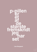 plakat: p-pillen er et af de største fremskridt jeg har set - light rose-Forfatter-A1two3