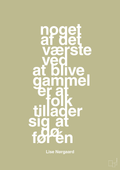 plakat: noget af det værste ved at blive gammel er at folk tillader sig at dø før én - back to nature-Forfatter-A1two3