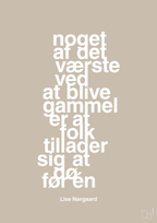 plakat: noget af det værste ved at blive gammel er at folk tillader sig at dø før én - creamy mushroom-Forfatter-A1two3