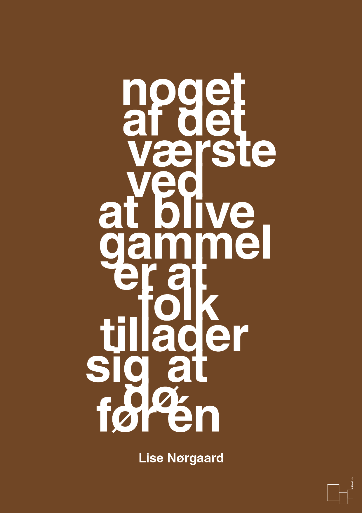 plakat: noget af det værste ved at blive gammel er at folk tillader sig at dø før én - dark brown-Forfatter-A1two3