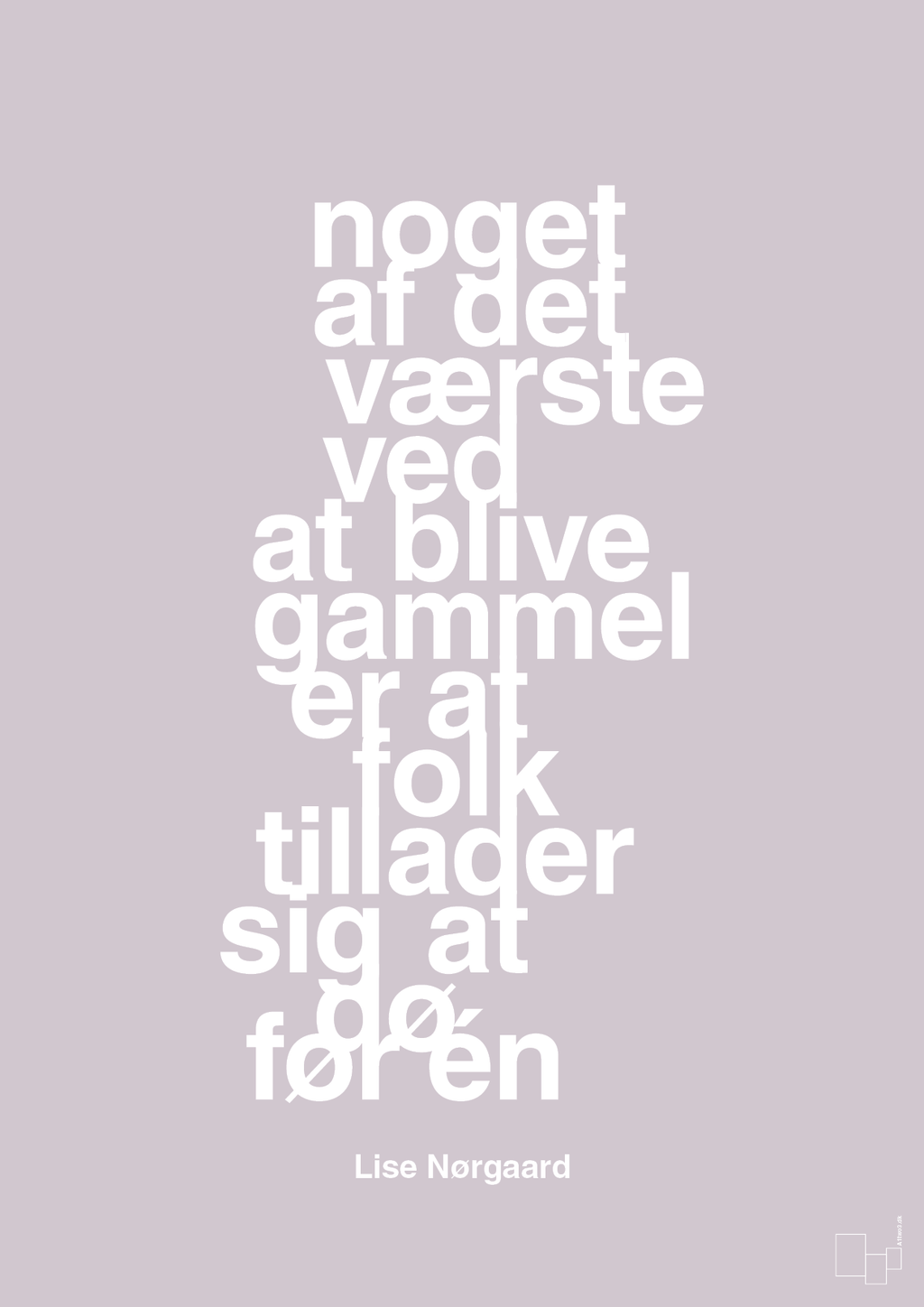 plakat: noget af det værste ved at blive gammel er at folk tillader sig at dø før én - dusty lilac-Forfatter-A1two3