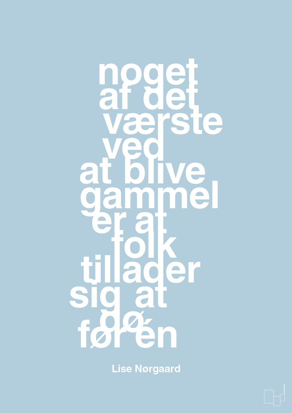plakat: noget af det værste ved at blive gammel er at folk tillader sig at dø før én - heavenly blue-Forfatter-A1two3
