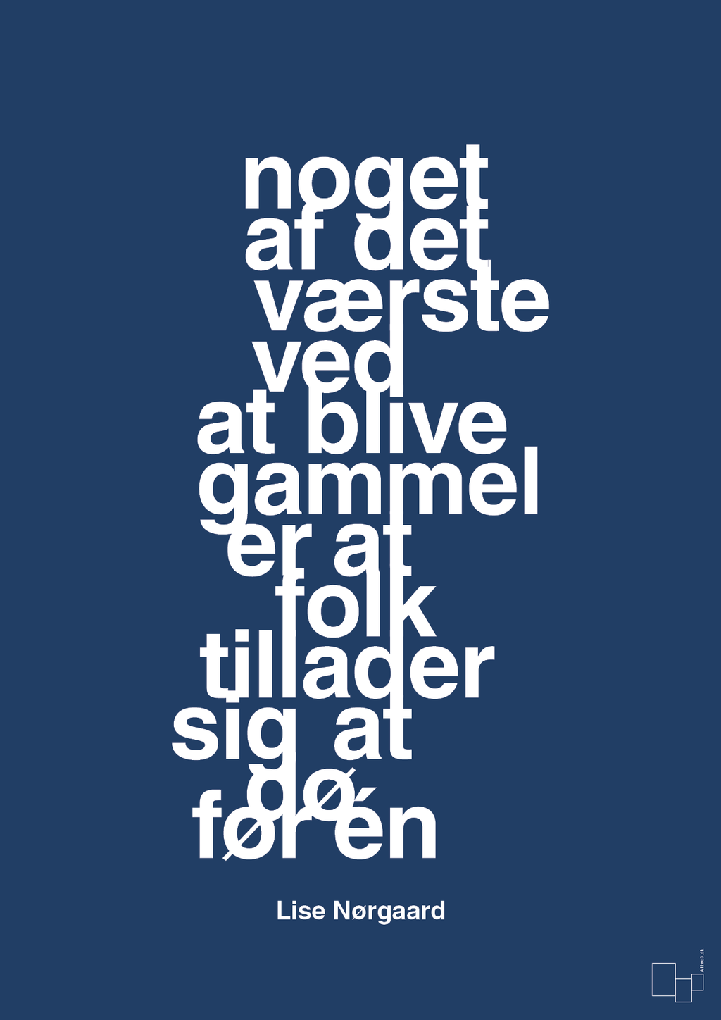 plakat: noget af det værste ved at blive gammel er at folk tillader sig at dø før én - lapis blue-Forfatter-A1two3