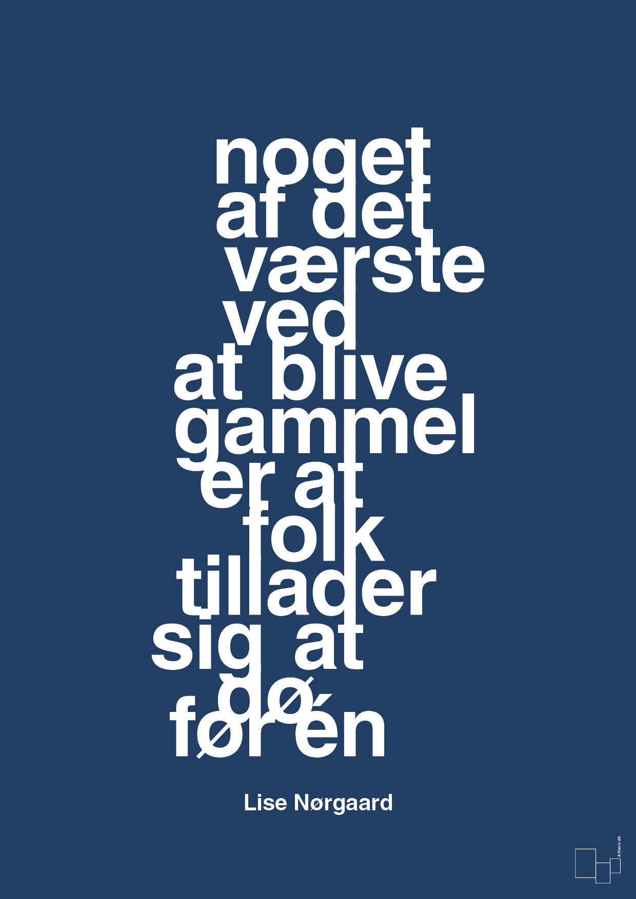 plakat: noget af det værste ved at blive gammel er at folk tillader sig at dø før én - lapis blue-Forfatter-A1two3