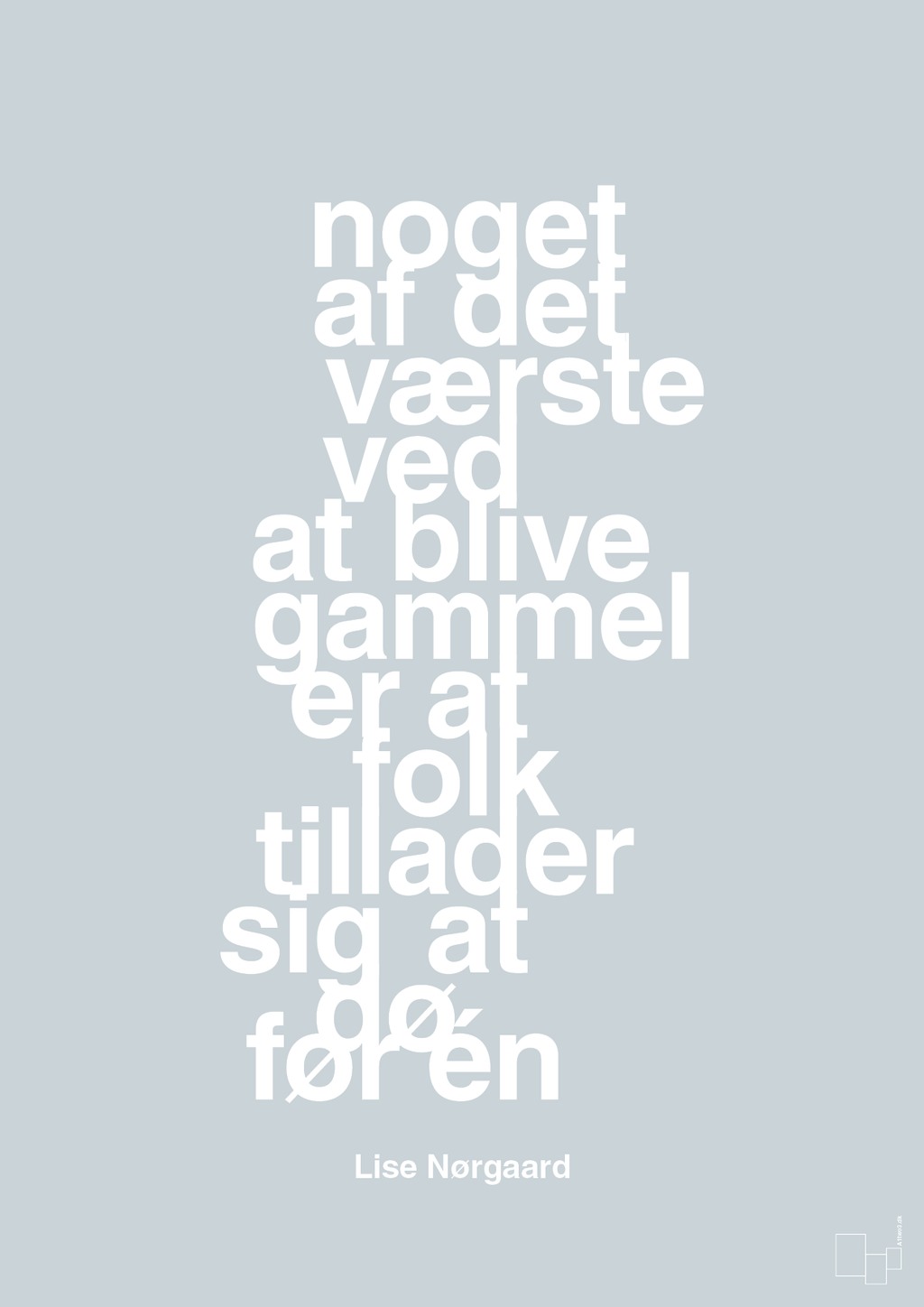 plakat: noget af det værste ved at blive gammel er at folk tillader sig at dø før én - light drizzle-Forfatter-A1two3