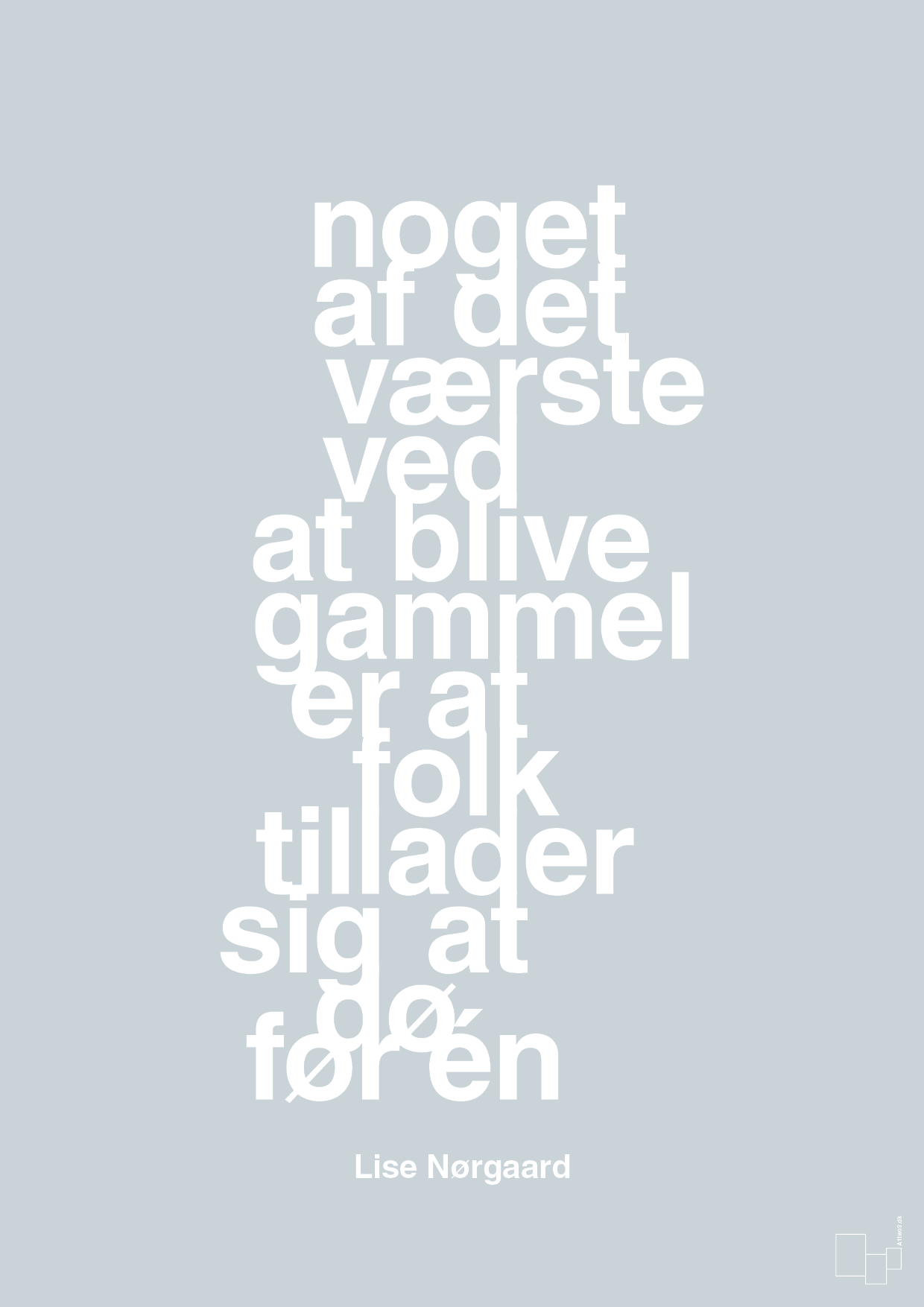 plakat: noget af det værste ved at blive gammel er at folk tillader sig at dø før én - light drizzle-Forfatter-A1two3