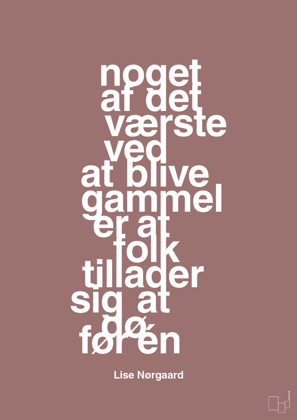 plakat: noget af det værste ved at blive gammel er at folk tillader sig at dø før én - plum-Forfatter-A1two3