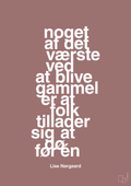 plakat: noget af det værste ved at blive gammel er at folk tillader sig at dø før én - plum-Forfatter-A1two3