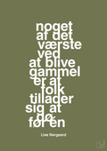 plakat: noget af det værste ved at blive gammel er at folk tillader sig at dø før én - secret meadow-Forfatter-A1two3