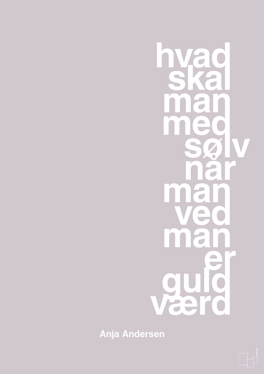 plakat: hvad skal man med sølv når man ved at man er guld værd - dusty lilac-Håndbold-A1two3