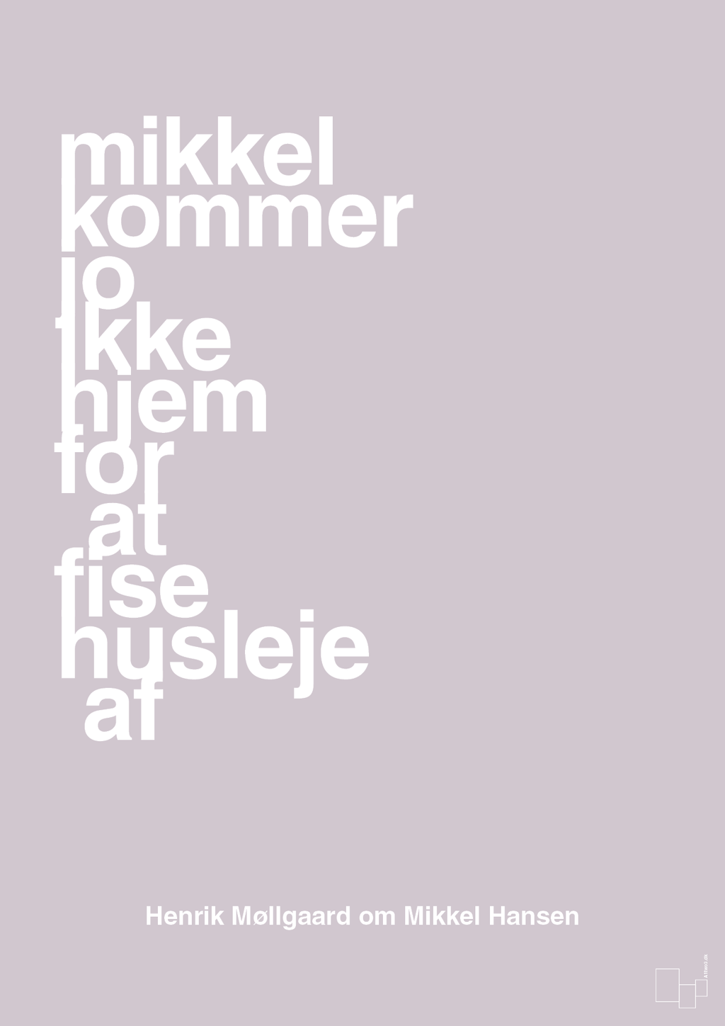 plakat: mikkel kommer jo ikke hjem for at fise husleje af - dusty lilac-Håndbold-A1two3
