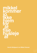 plakat: mikkel kommer jo ikke hjem for at fise husleje af - honeycomb-Håndbold-A1two3