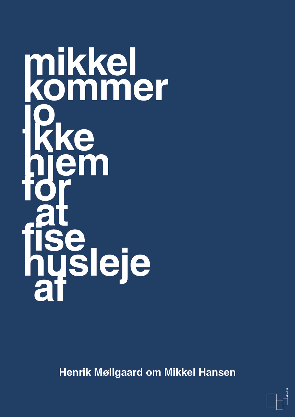 plakat: mikkel kommer jo ikke hjem for at fise husleje af - lapis blue-Håndbold-A1two3