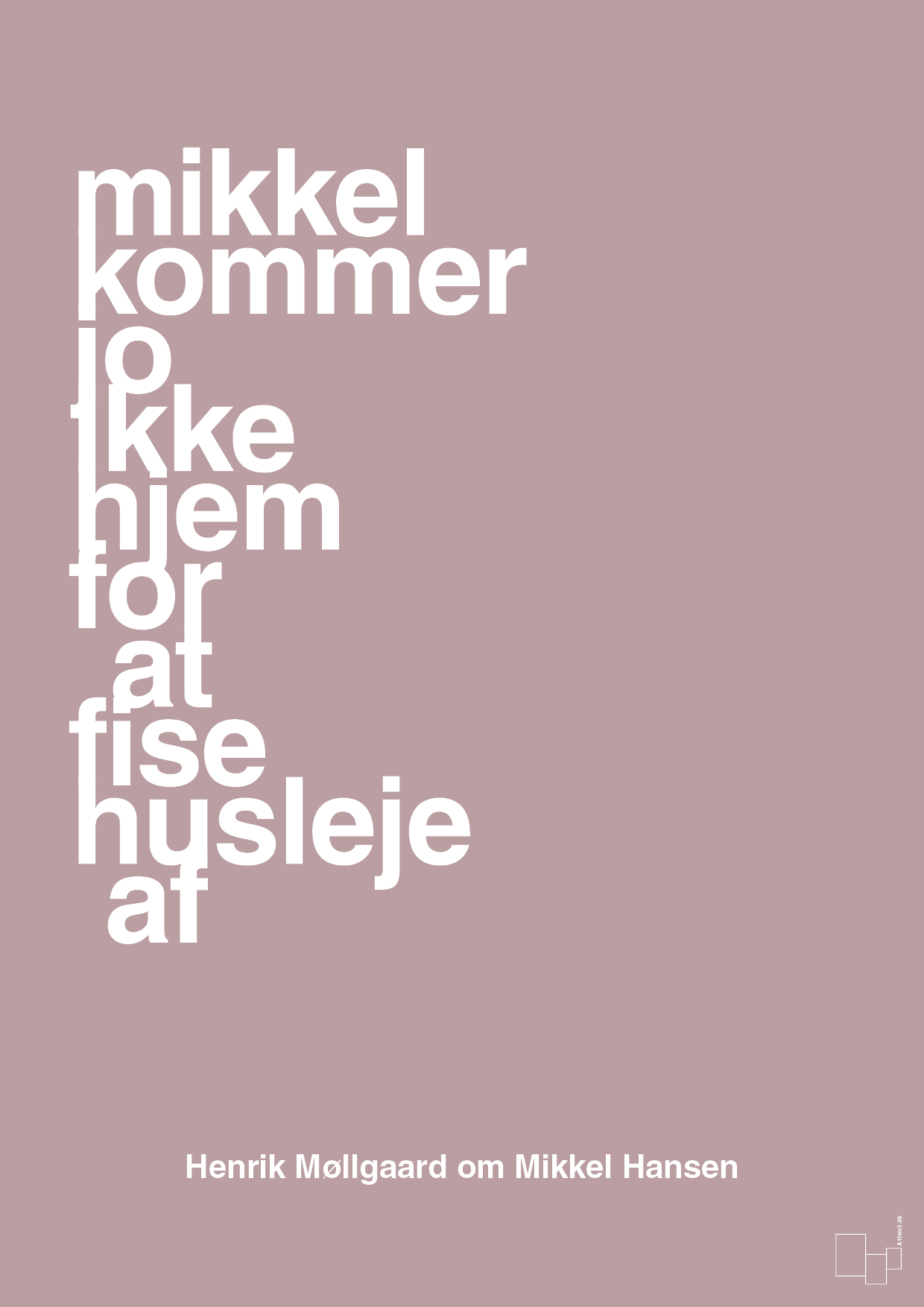 plakat: mikkel kommer jo ikke hjem for at fise husleje af - light rose-Håndbold-A1two3