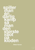 plakat: spiller man én dårlig kamp så er man den største idiot på kloden - back to nature-Håndbold-A1two3