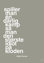 plakat: spiller man én dårlig kamp så er man den største idiot på kloden - battleship gray-Håndbold-A1two3