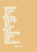 plakat: spiller man én dårlig kamp så er man den største idiot på kloden - charismatic-Håndbold-A1two3