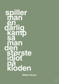 plakat: spiller man én dårlig kamp så er man den største idiot på kloden - jade-Håndbold-A1two3
