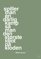 plakat: spiller man én dårlig kamp så er man den største idiot på kloden - jade-Håndbold-A1two3