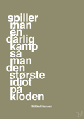 plakat: spiller man én dårlig kamp så er man den største idiot på kloden - misty forrest-Håndbold-A1two3