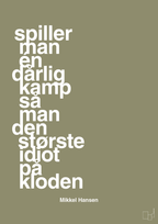 plakat: spiller man én dårlig kamp så er man den største idiot på kloden - misty forrest-Håndbold-A1two3