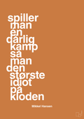 plakat: spiller man én dårlig kamp så er man den største idiot på kloden - rumba orange-Håndbold-A1two3
