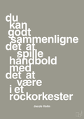 plakat: du kan godt sammenligne det at spille håndbold med det at være i et rockorkester - battleship gray-Håndbold-A1two3