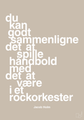 plakat: du kan godt sammenligne det at spille håndbold med det at være i et rockorkester - creamy mushroom-Håndbold-A1two3