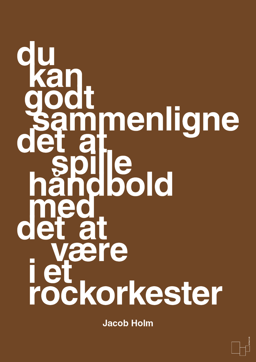 plakat: du kan godt sammenligne det at spille håndbold med det at være i et rockorkester - dark brown-Håndbold-A1two3