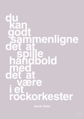 plakat: du kan godt sammenligne det at spille håndbold med det at være i et rockorkester - dusty lilac-Håndbold-A1two3