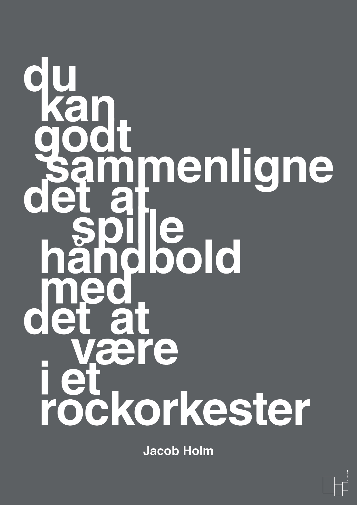 plakat: du kan godt sammenligne det at spille håndbold med det at være i et rockorkester - graphic charcoal-Håndbold-A1two3