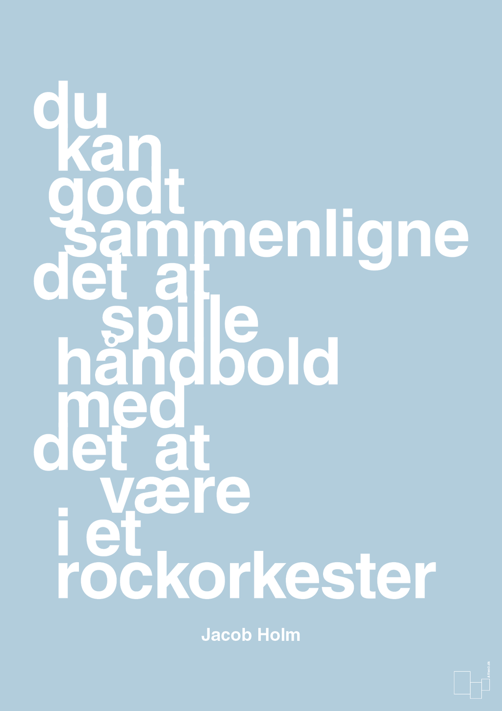 plakat: du kan godt sammenligne det at spille håndbold med det at være i et rockorkester - heavenly blue-Håndbold-A1two3