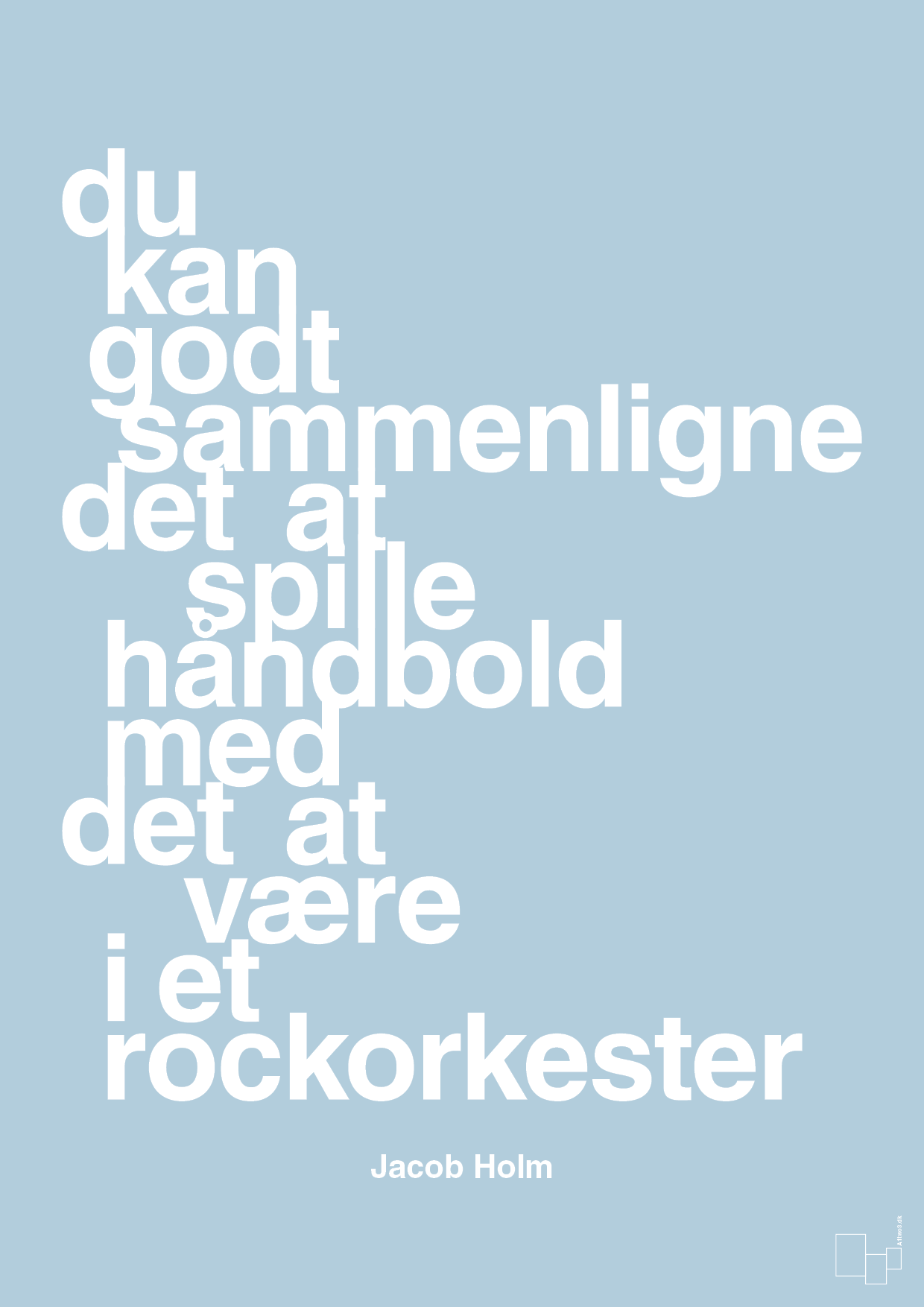 plakat: du kan godt sammenligne det at spille håndbold med det at være i et rockorkester - heavenly blue-Håndbold-A1two3